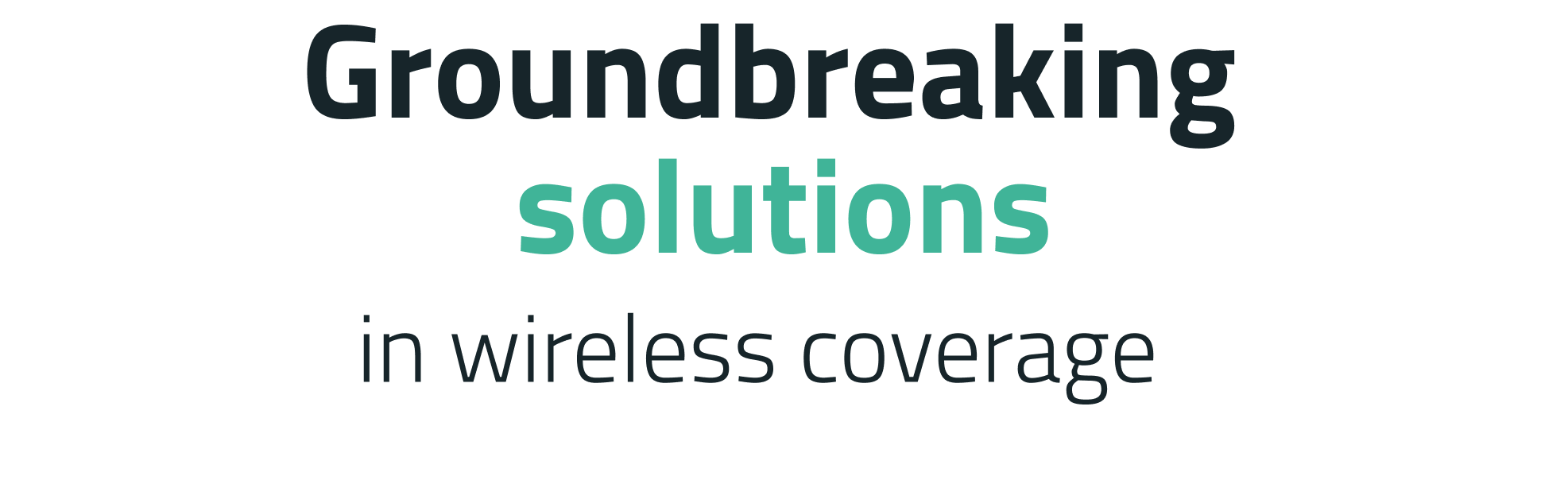 Groundbreaking Solutions in Wireless Coverage